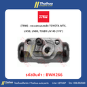[TRW] - กระบอกเบรคหลัง TOYOTA MTX, LN50, LN80, TIGER LN145 (7/8")